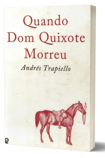 Quando Dom Quixote Morreu de Andrés Trapiello