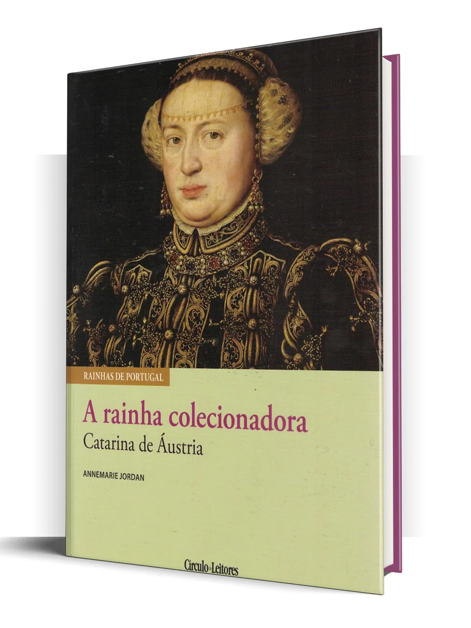 A Rainha Colecionadora: Catarina de Áustria de Annemarie Jordan