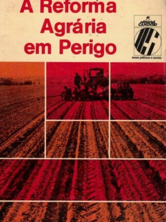 A Reforma Agrária em Perigo de Eugénio Rosa.
