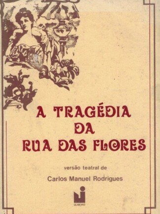 A Tragédia da Rua das Flores de Carlos Manuel Rodrigues