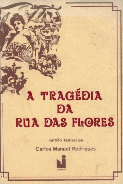 A Tragédia da Rua das Flores de Carlos Manuel Rodrigues