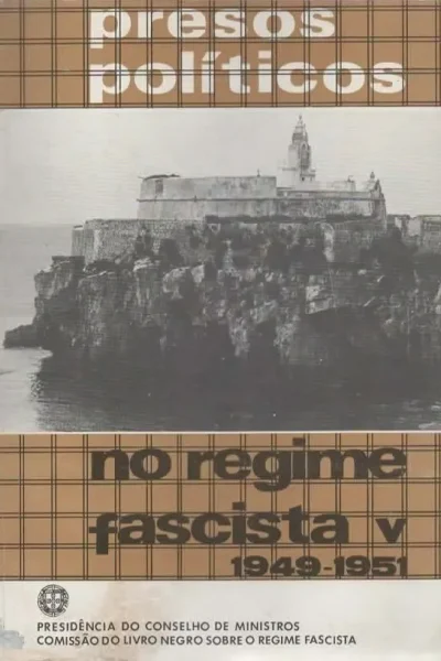 Presos Políticos no Regime Fascistas V (1949-1951)de Presidência do Conselho de Ministros