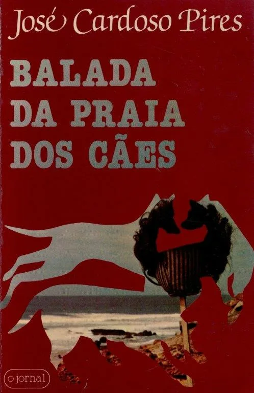 Balada da Praia dos Cães de José Cardoso Pires