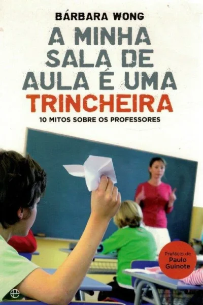 A Minha Sala de Aula é uma Trincheira de Bárbara Wong