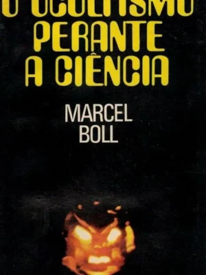 Ocultismo pera a Ciência de Marcel Boll