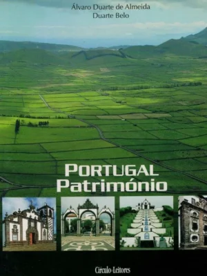 Portugal Património: Açores - Madeira de Álvaro Duarte de Almeida