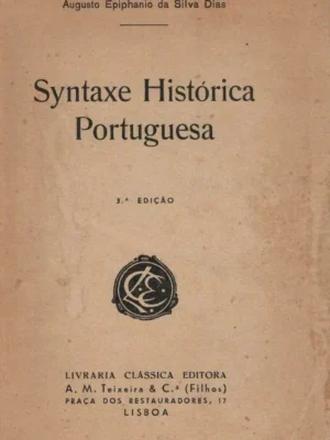Syntaxe Histórica Portuguesa de Augusto Ephiphanio da Silva Dias