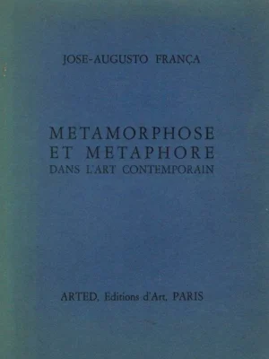 Metamorphose et Metaphore de José-Augusto França