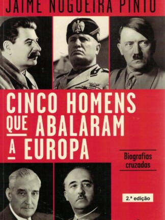 Cinco Homens Que Abalaram a Europa de Jaime Nogueira Pinto