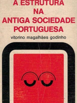 Estrutura na Antiga Sociedade Portuguesa de Vitorino Magalhães Godinho