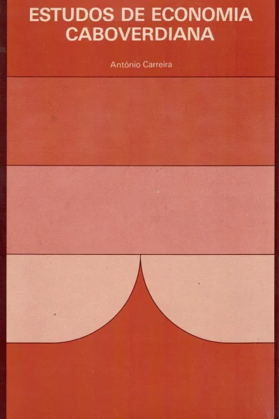 Estudos de Economia Caboverdiana de António Carreira