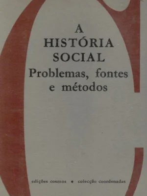 História Social: Problemas, Fontes e Métodos de Vitornino Magalhães Godinho