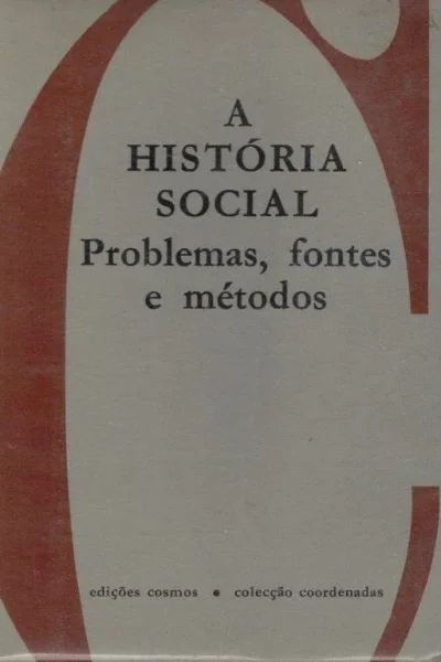 História Social: Problemas, Fontes e Métodos de Vitornino Magalhães Godinho