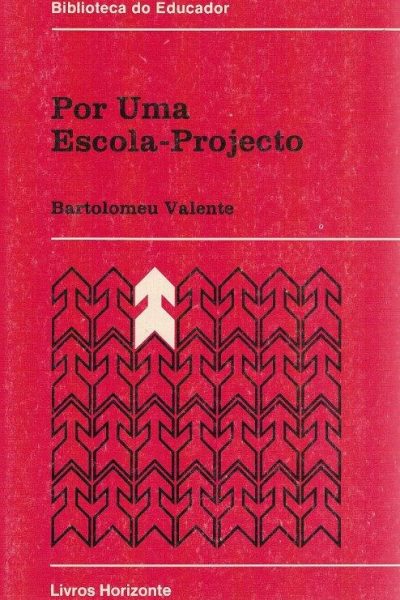 Por Uma Escola Projecto de Bartolomeu Valente