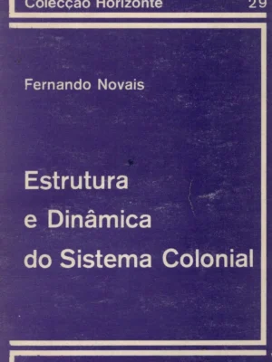 Estrutura e Dinâmica do Sistema Colonial de Fernando Novais