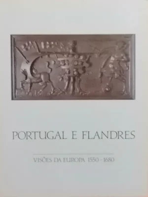 Portugal e Flandres: Visões da Europa (1550-1680) de Simonetta Luz Afonso