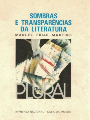 Sombras e Transparência da Literatura de Manuel Frias Martins