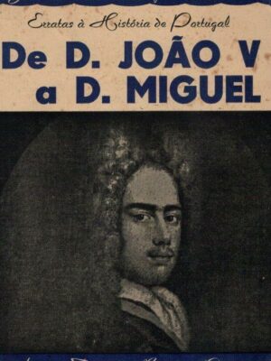 D. João V a D. Miguel de João Ameal