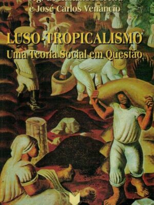 Luso-Tropicalismo: Uma Teoria Social em Questão de Adriano Moreira