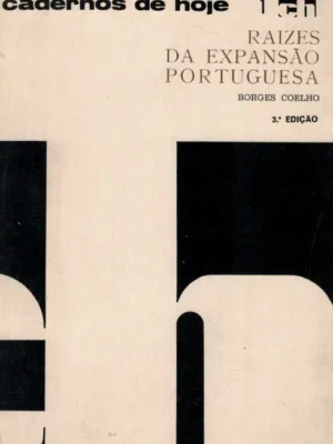 Raízes da Expansão Portuguesa de Borges Coelho