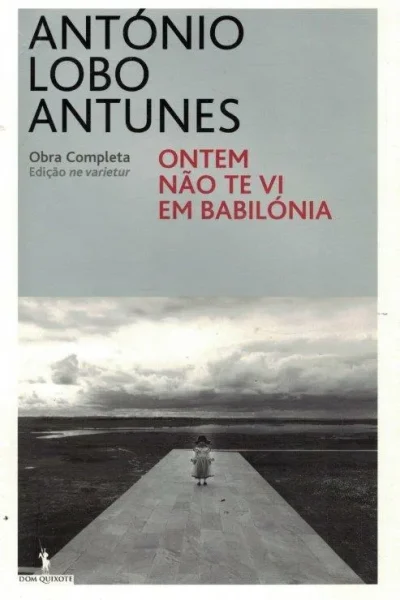 Ontem Não Te Vi em Babilónia de António Lobo Antunes