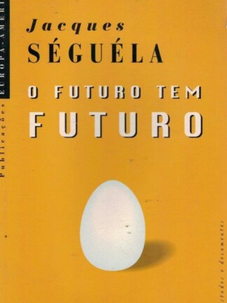 Futuro Tem Futuro de Jacques Séguéla