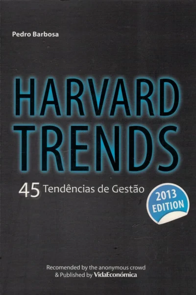 Harvard Trends: 45 Tendências de Gestão de Pedro Barbosa