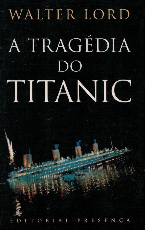 Tragédia do Titanic de Walter Lord