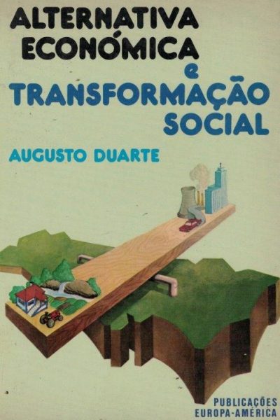 Alternativa Económica e Transformação Social de Augusto Duarte