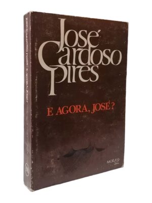 E Agora José? de José Cardoso Pires