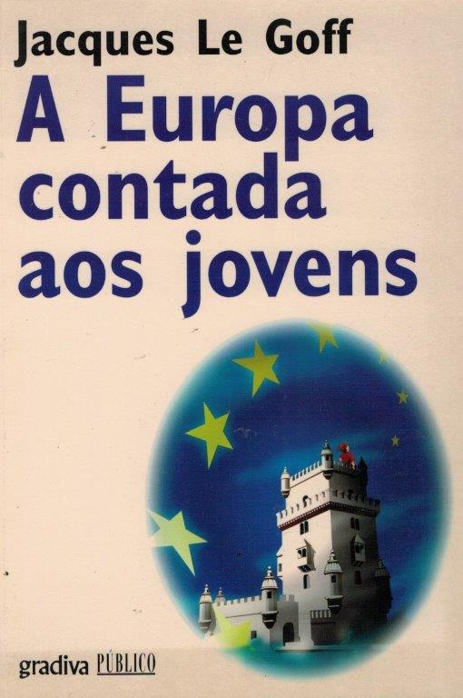 Europa contada aos Jovens de Jacques Le Goff