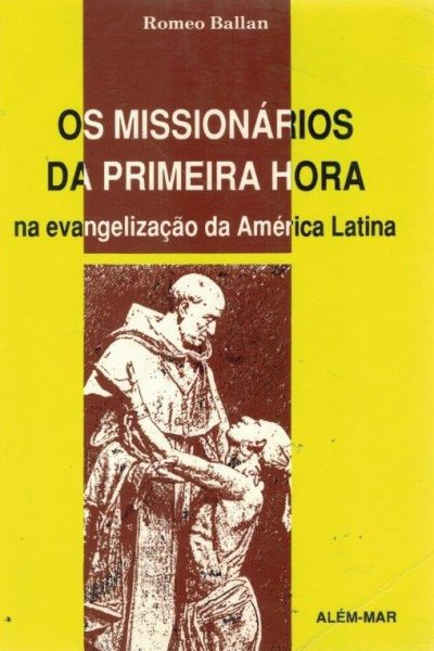 Os Missionários da Primeira Hora de Romeo Ballan
