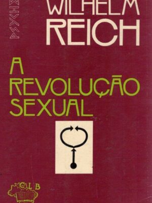 Revolução Sexual de Wilhelm Reich