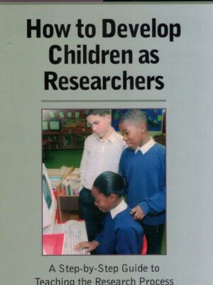How to Develop Children as Researchers de Mary Kellett