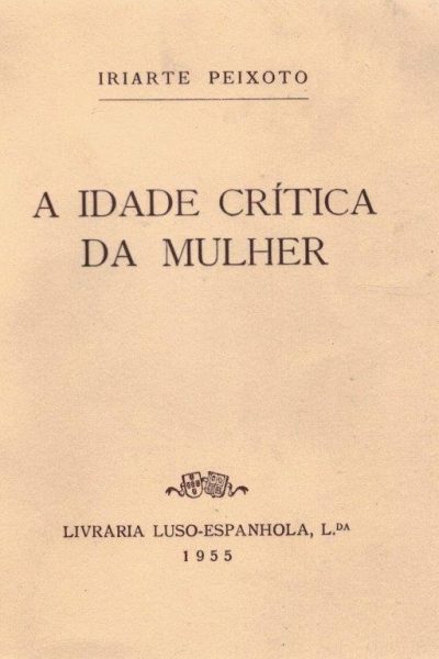 Idade Crítica da Mulher de Iriarte Peixoto.
