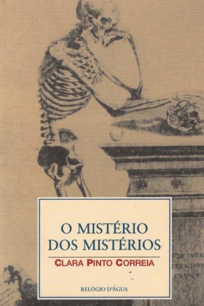 O Mistério dos Mistérios de Clara Pinto Correia