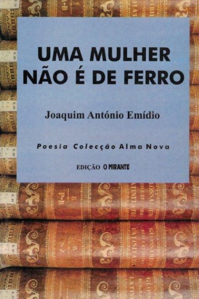 Mulher Não é de Ferro de Joaquim António Emídio