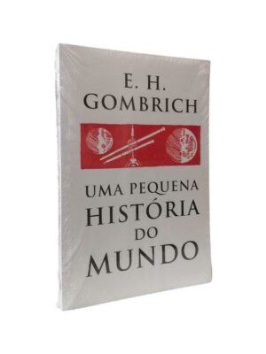 Pequena História do Mundo de E. H. Gombrich