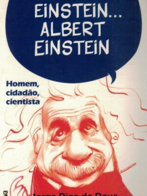 Einstein... Albert Einstein de Jorge Dias de Deus