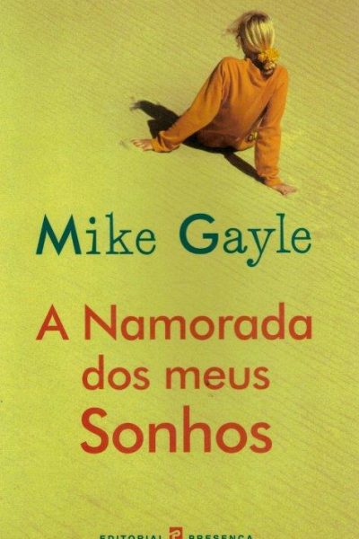 Namorada dos meus Sonhos de Mike Gayle
