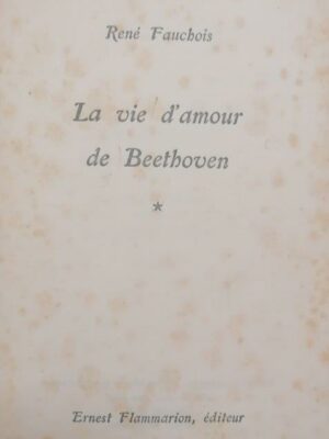 La Vie d' Amour de Beethoven de René Fauchois