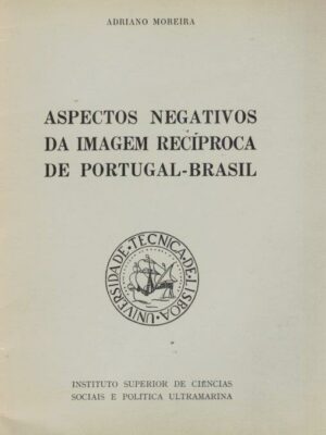Aspectos Negativos da Imagem Recíproca de Portuga-Brasil de Adriano Moreira.