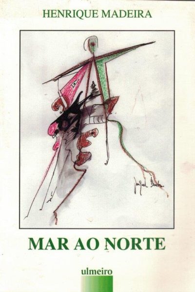 Mar ao Norte de Henrique Madeira