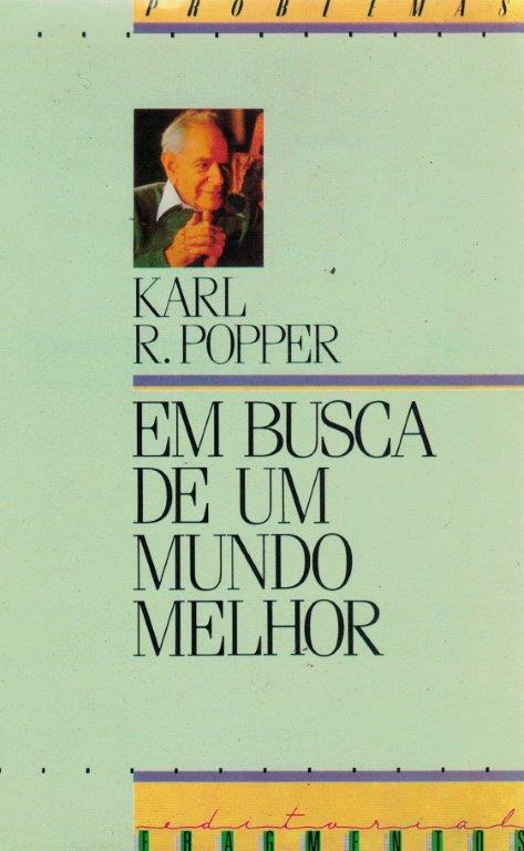 Busca de um Mundo Melhor de Karl R. Popper