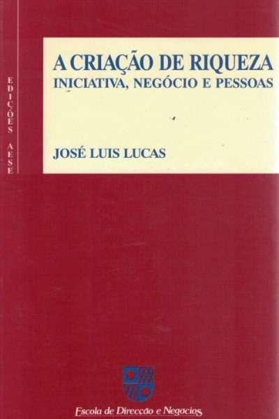 Criação de Riqueza de José Luís Lucas