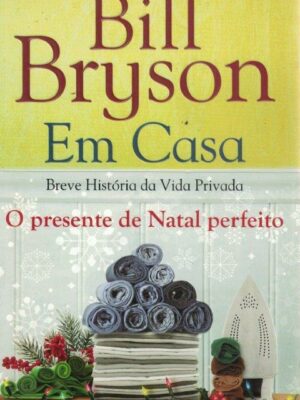 Em Casa: Breve História da Vida Privada de Bill Bryson