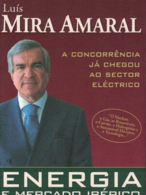 Energia o Mercado Ibérico de Luís Mira Amaral