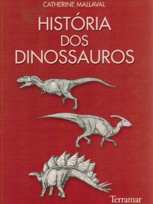 História dos Dinossauros de Dominique Leglu