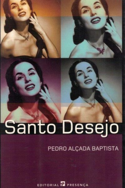 Santo Desejo de Pedro Alçada Baptista