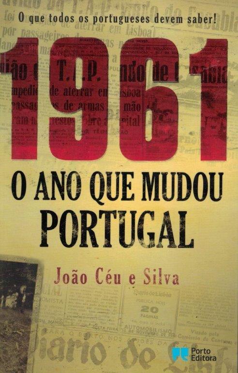 1961 o Ano Que Mudou Portugal de João Céu e Silva